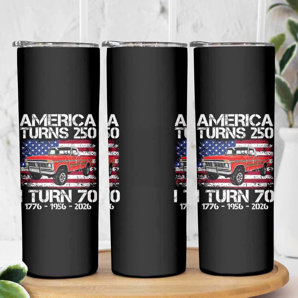 America Turns 250 I Turn 70 1956 70th Birthday Skinny Tumbler Vintage Classic Original American Old Pickup Truck