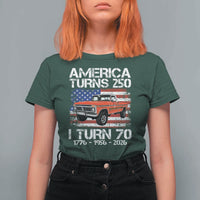 America Turns 250 I Turn 70 1956 70th Birthday T Shirt For Women Vintage Classic Original American Old Pickup Truck