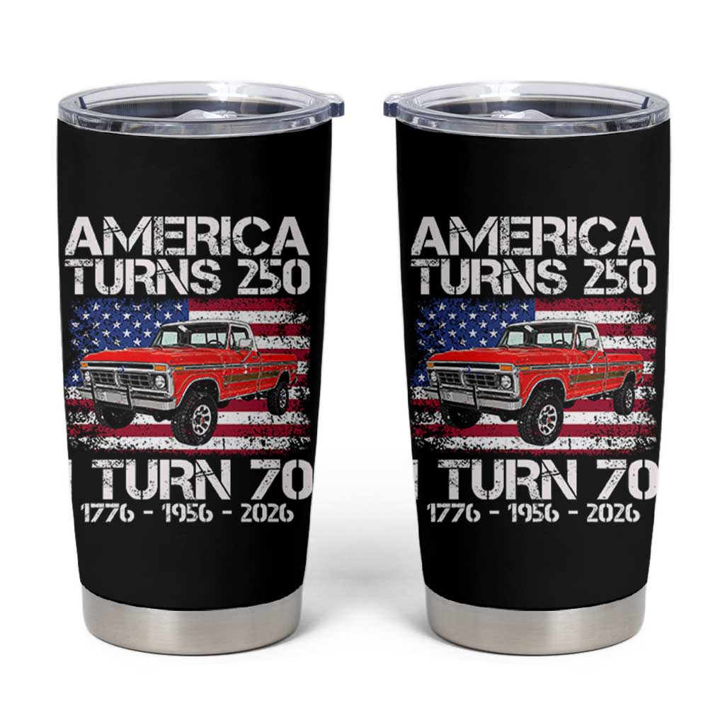 America Turns 250 I Turn 70 1956 70th Birthday Tumbler Cup Vintage Classic Original American Old Pickup Truck
