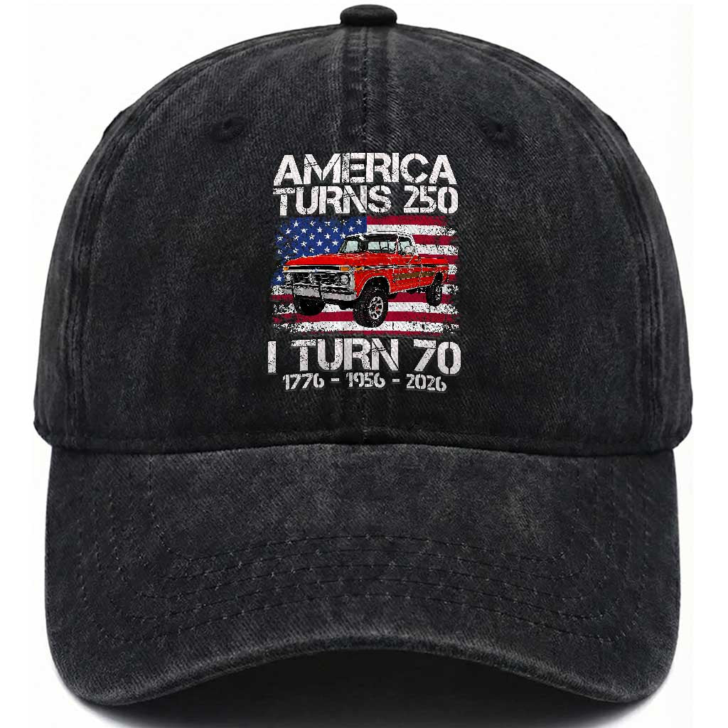 America Turns 250 I Turn 70 1956 70th Birthday Washed Cotton Baseball Cap Vintage Classic Original American Old Pickup Truck