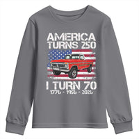 America Turns 250 I Turn 70 1956 70th Birthday Youth Sweatshirt Vintage Classic Original American Old Pickup Truck
