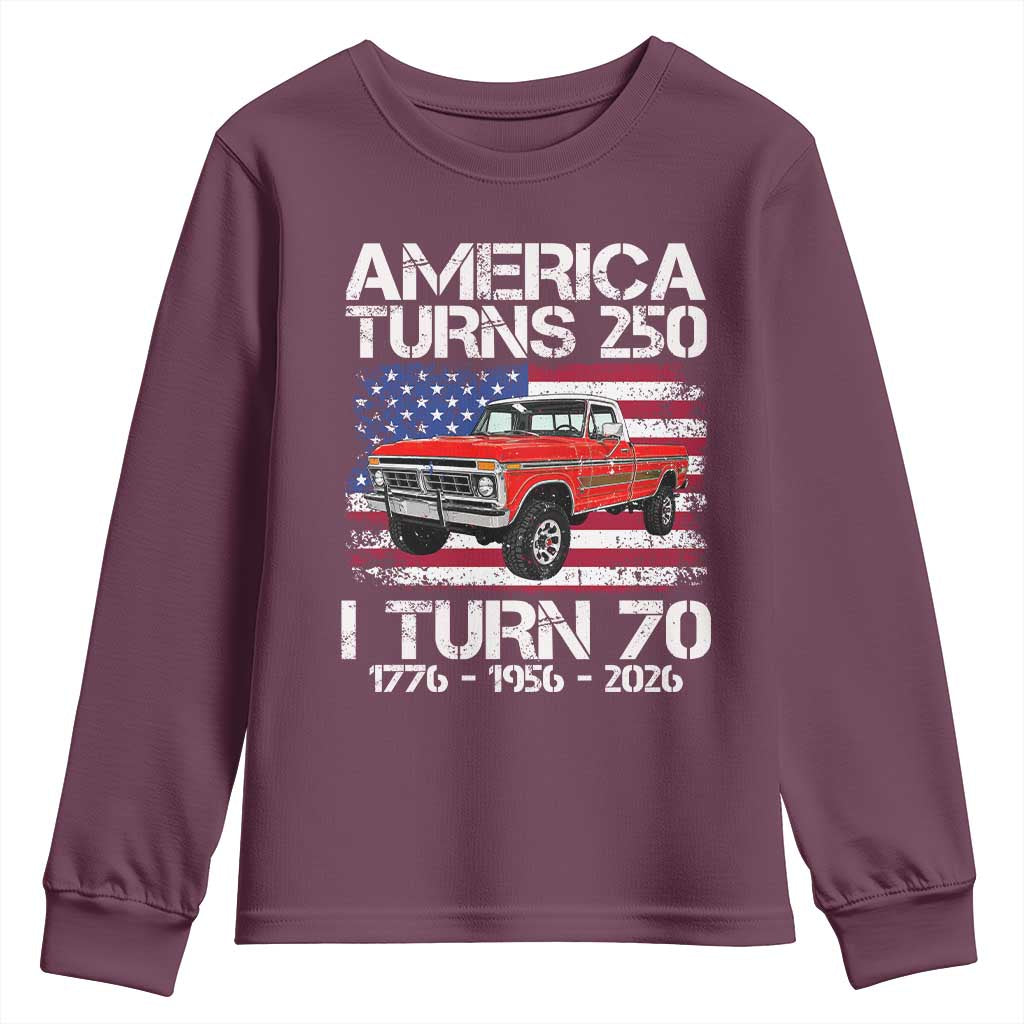 America Turns 250 I Turn 70 1956 70th Birthday Youth Sweatshirt Vintage Classic Original American Old Pickup Truck