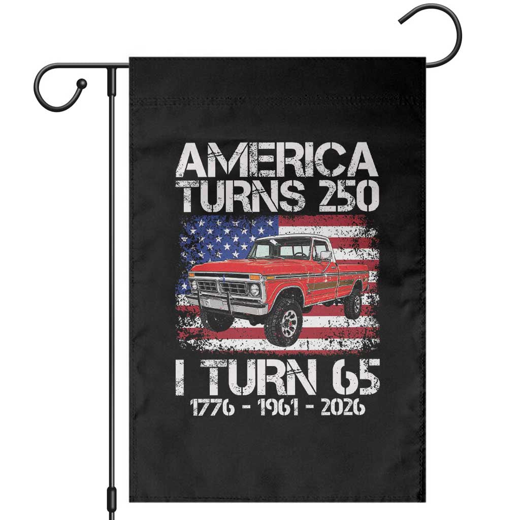 America Turns 250 I Turn 65 1961 65th Birthday Garden Flag Vintage Classic Original American Old Pickup Truck