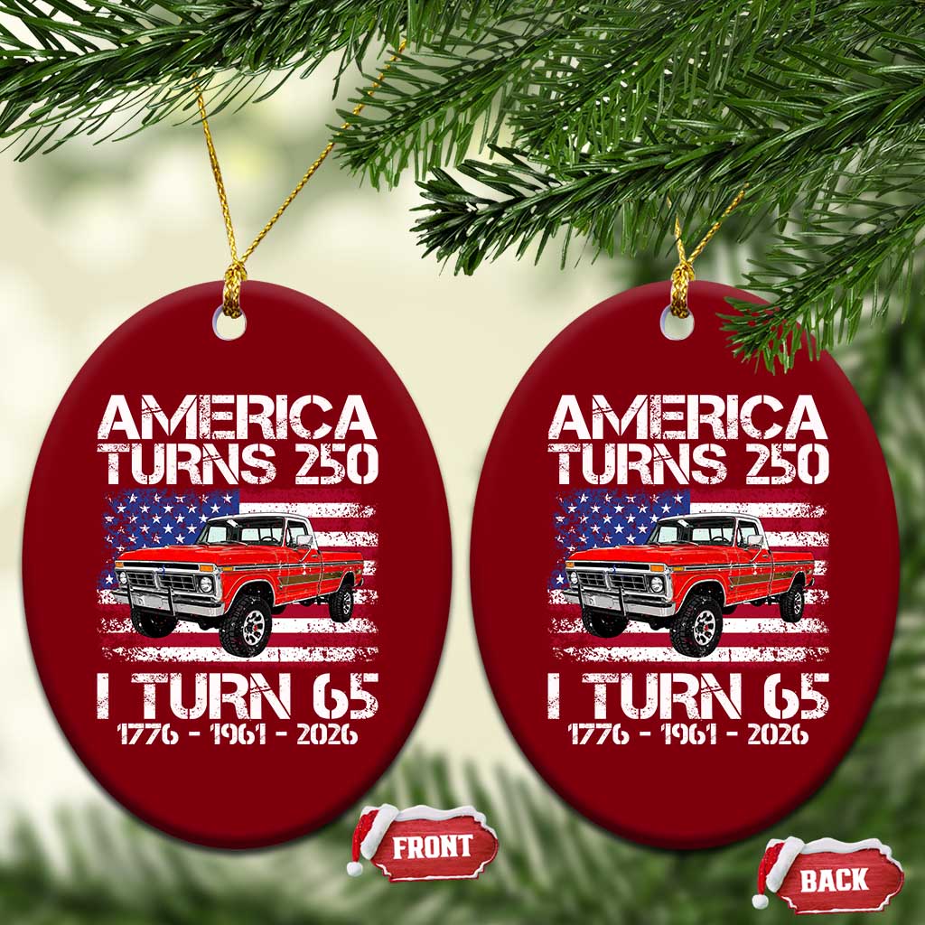 America Turns 250 I Turn 65 1961 65th Birthday Ceramic Ornament Vintage Classic Original American Old Pickup Truck