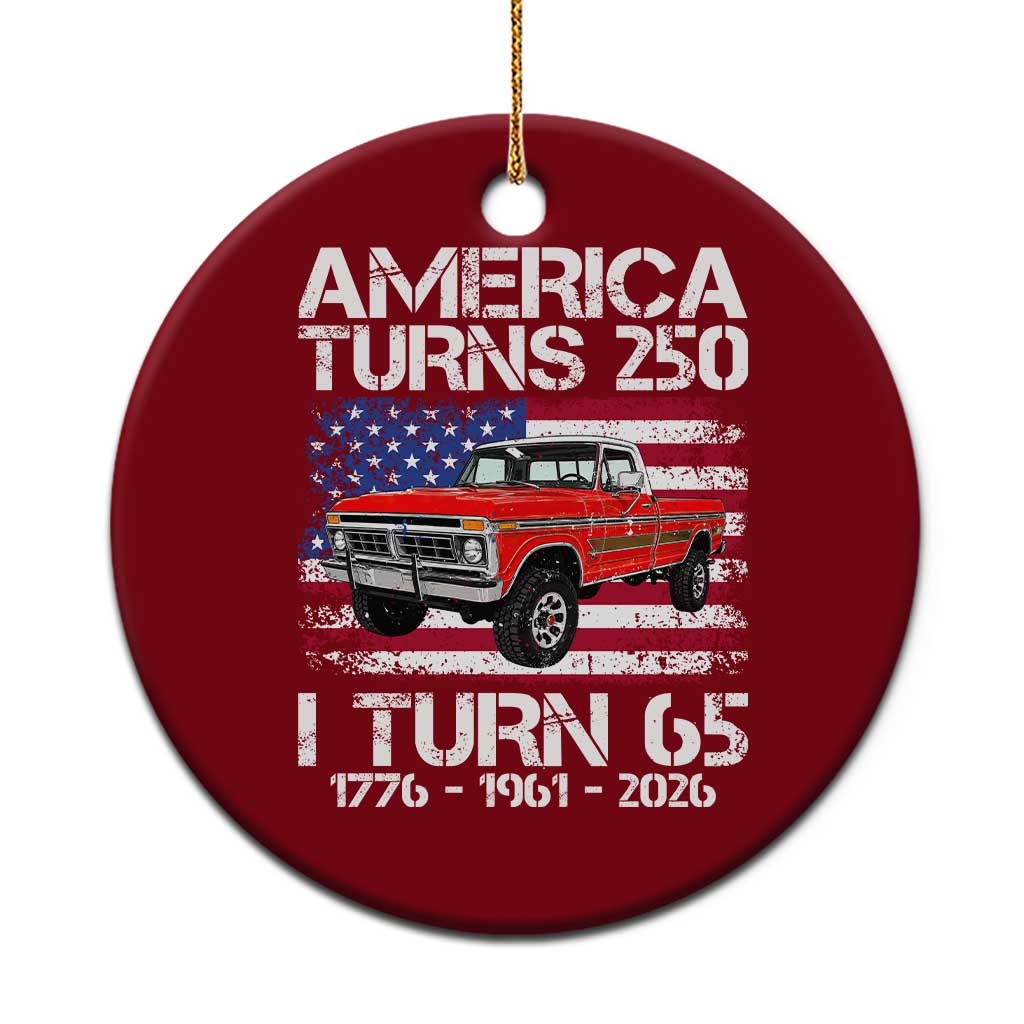 America Turns 250 I Turn 65 1961 65th Birthday Ceramic Ornament Vintage Classic Original American Old Pickup Truck