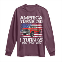 America Turns 250 I Turn 65 1961 65th Birthday Long Sleeve Shirt Vintage Classic Original American Old Pickup Truck