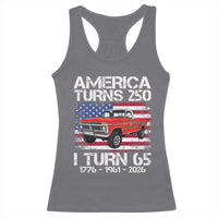 America Turns 250 I Turn 65 1961 65th Birthday Racerback Tank Top Vintage Classic Original American Old Pickup Truck