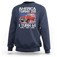 America Turns 250 I Turn 65 1961 65th Birthday Sweatshirt Vintage Classic Original American Old Pickup Truck