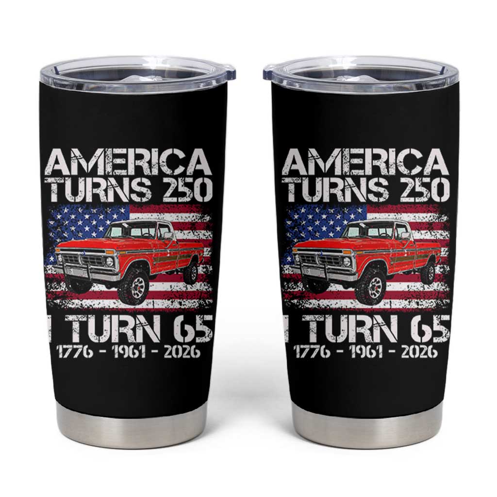 America Turns 250 I Turn 65 1961 65th Birthday Tumbler Cup Vintage Classic Original American Old Pickup Truck