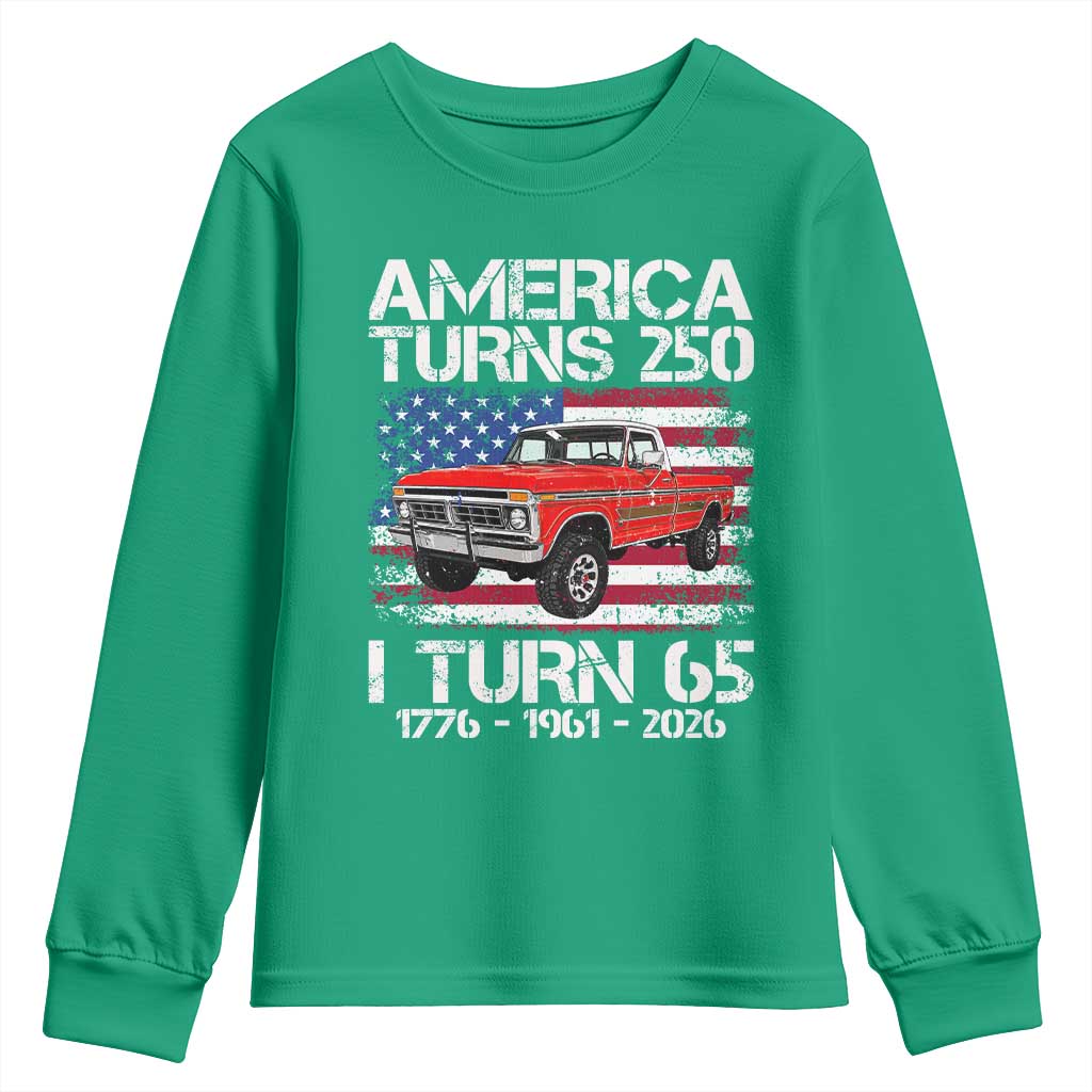 America Turns 250 I Turn 65 1961 65th Birthday Youth Sweatshirt Vintage Classic Original American Old Pickup Truck