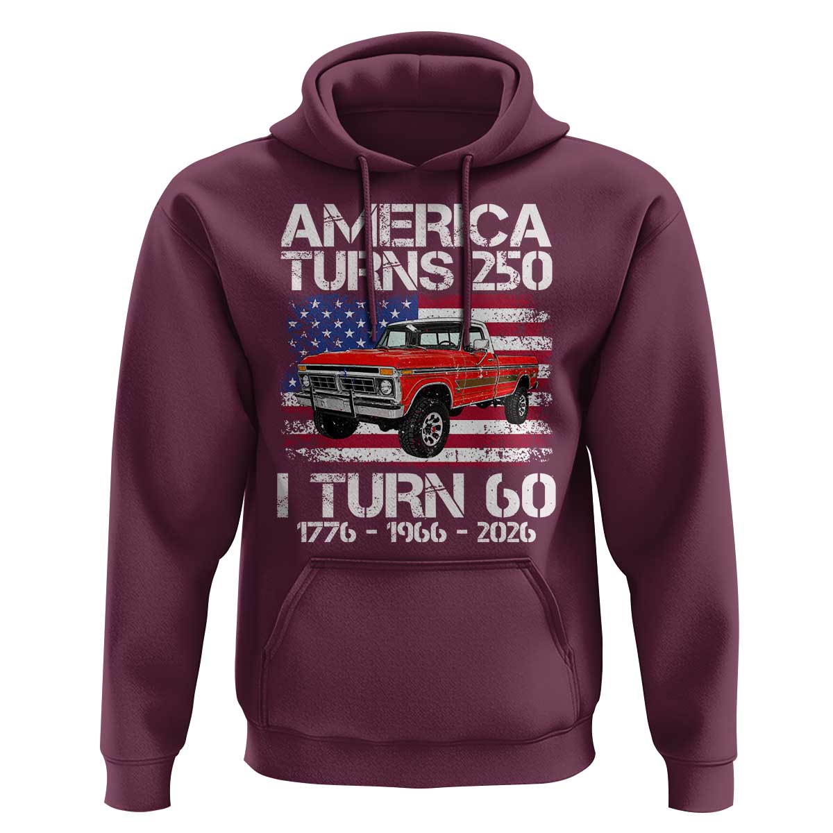 America Turns 250 I Turn 60 1966 60th Birthday Hoodie Vintage Classic Original American Old Pickup Truck