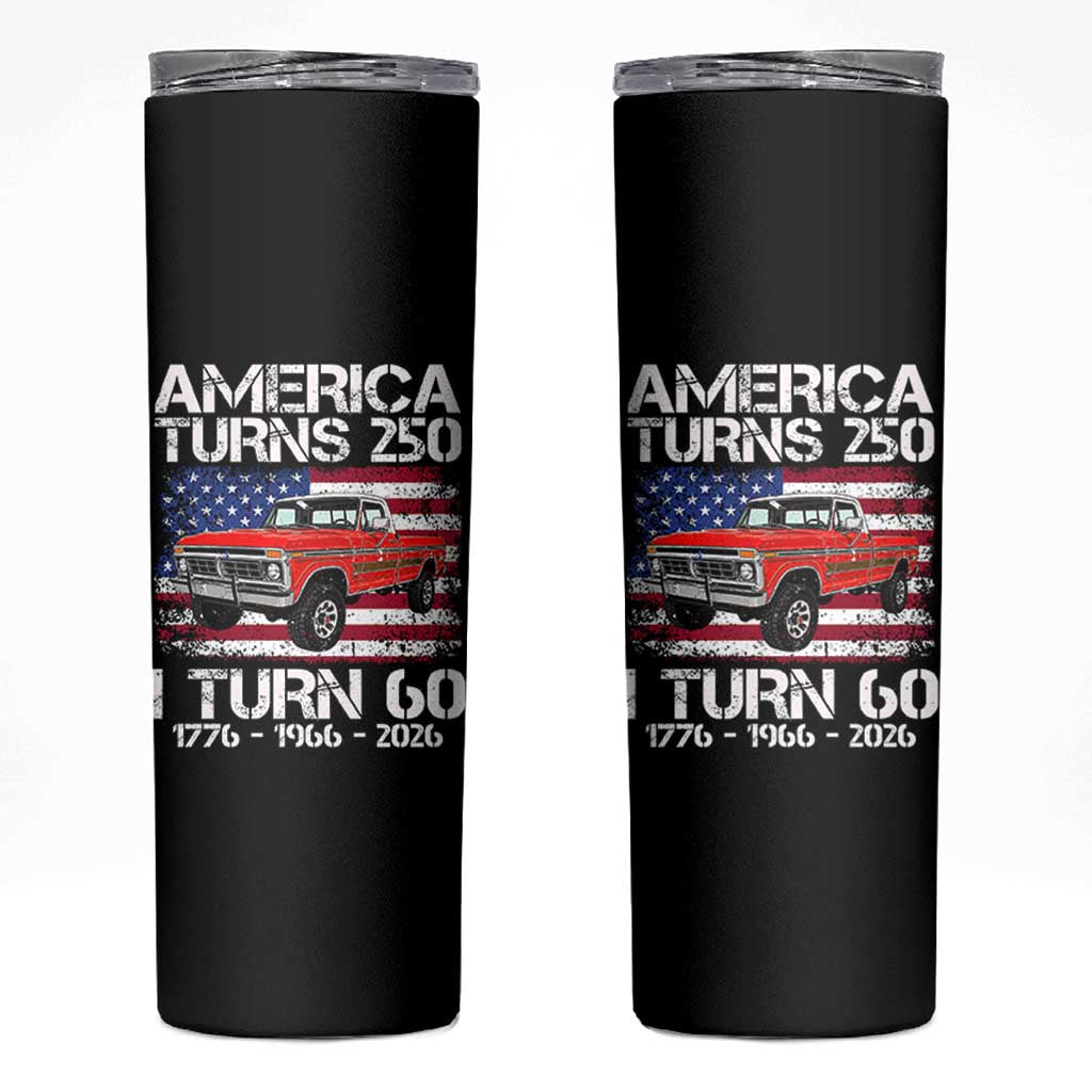 America Turns 250 I Turn 60 1966 60th Birthday Skinny Tumbler Vintage Classic Original American Old Pickup Truck
