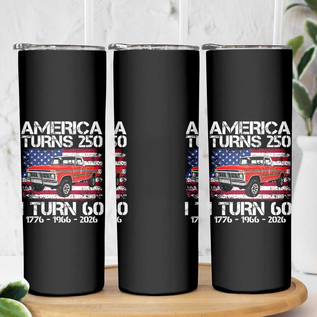 America Turns 250 I Turn 60 1966 60th Birthday Skinny Tumbler Vintage Classic Original American Old Pickup Truck