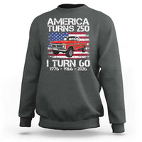 America Turns 250 I Turn 60 1966 60th Birthday Sweatshirt Vintage Classic Original American Old Pickup Truck