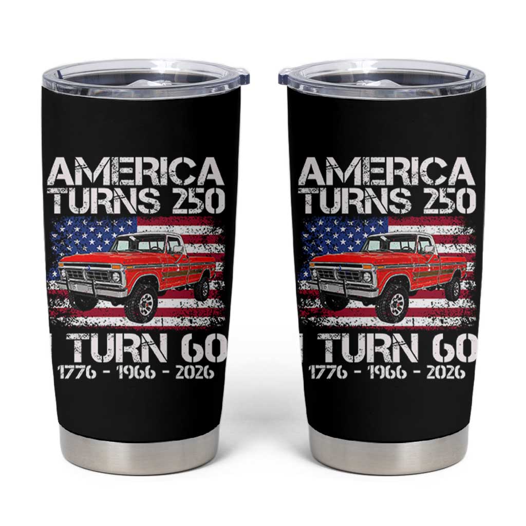 America Turns 250 I Turn 60 1966 60th Birthday Tumbler Cup Vintage Classic Original American Old Pickup Truck