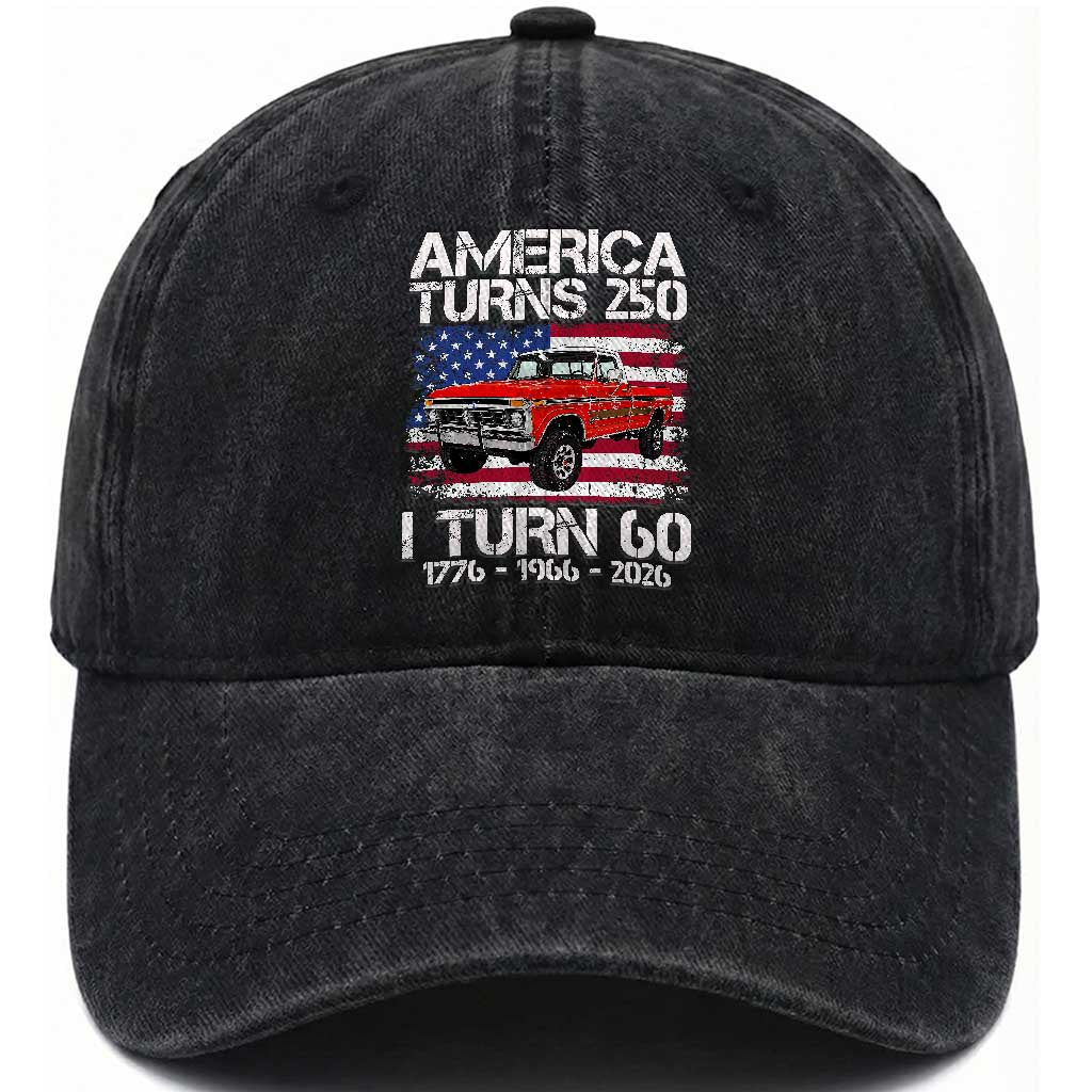 America Turns 250 I Turn 60 1966 60th Birthday Washed Cotton Baseball Cap Vintage Classic Original American Old Pickup Truck