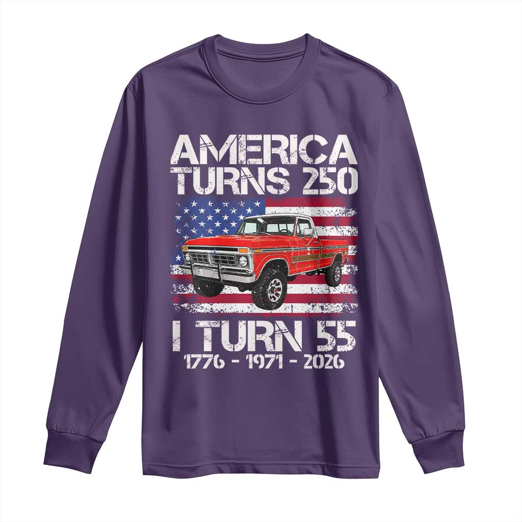 America Turns 250 I Turn 55 1971 55th Birthday Long Sleeve Shirt Vintage Classic Original American Old Pickup Truck