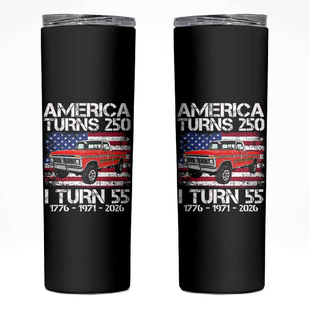 America Turns 250 I Turn 55 1971 55th Birthday Skinny Tumbler Vintage Classic Original American Old Pickup Truck