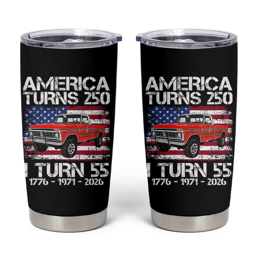 America Turns 250 I Turn 55 1971 55th Birthday Tumbler Cup Vintage Classic Original American Old Pickup Truck
