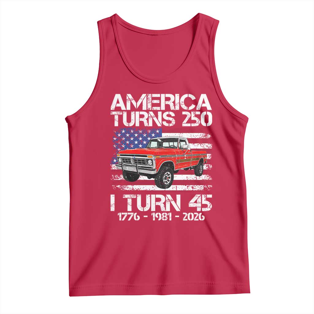 America Turns 250 I Turn 45 1981 45th Birthday Tank Top Vintage Classic Original American Old Pickup Truck