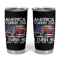 America Turns 250 I Turn 45 1981 45th Birthday Tumbler Cup Vintage Classic Original American Old Pickup Truck