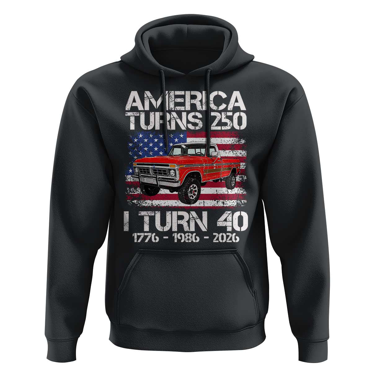 America Turns 250 I Turn 40 1986 40th Birthday Hoodie Vintage Classic Original American Old Pickup Truck