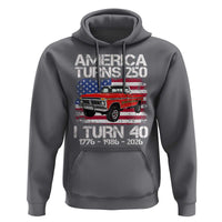 America Turns 250 I Turn 40 1986 40th Birthday Hoodie Vintage Classic Original American Old Pickup Truck