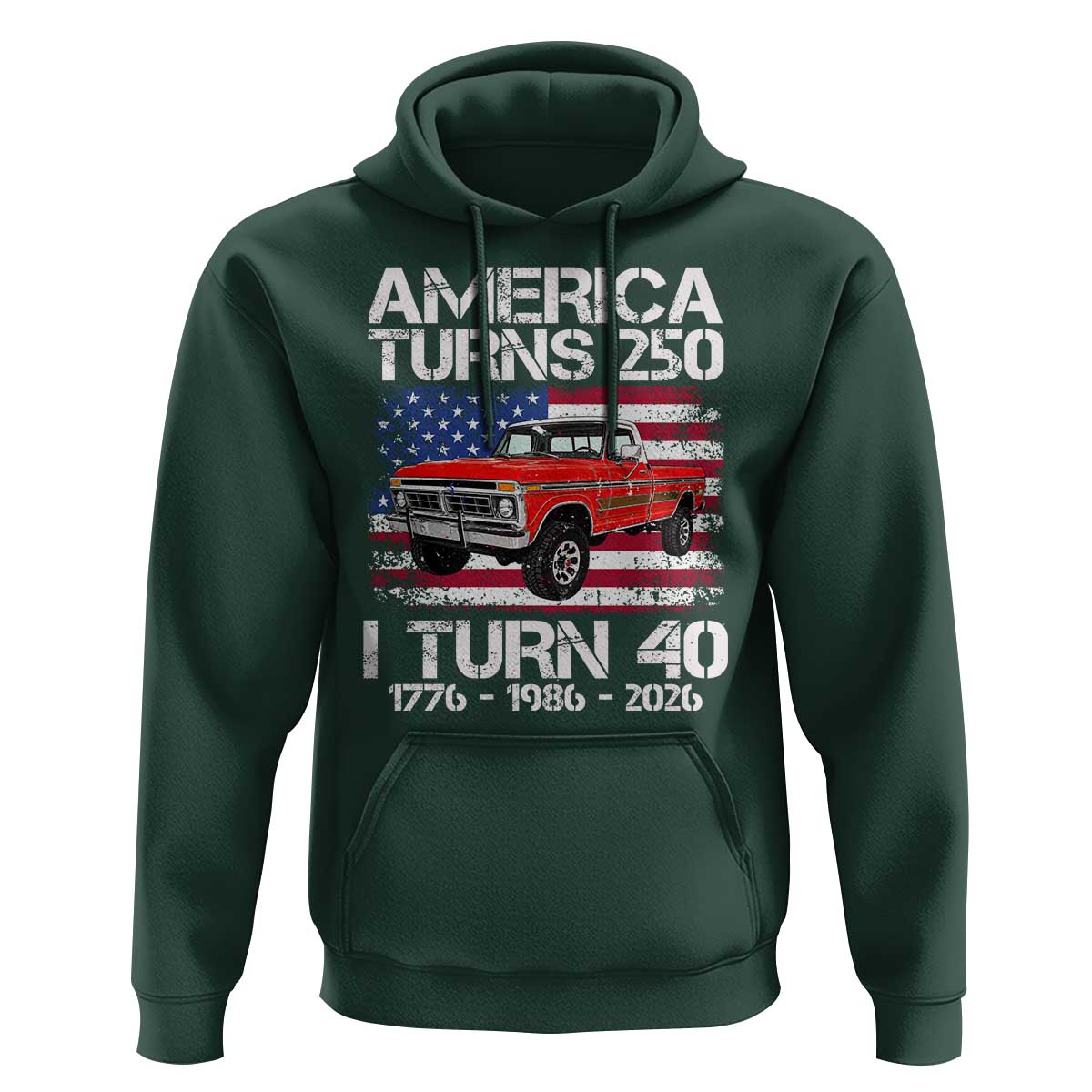 America Turns 250 I Turn 40 1986 40th Birthday Hoodie Vintage Classic Original American Old Pickup Truck