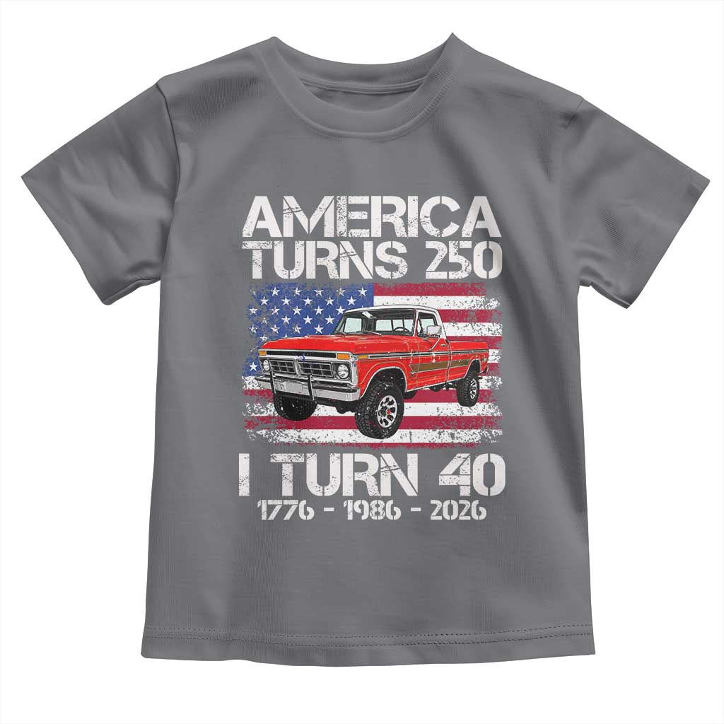 America Turns 250 I Turn 40 1986 40th Birthday Toddler T Shirt Vintage Classic Original American Old Pickup Truck