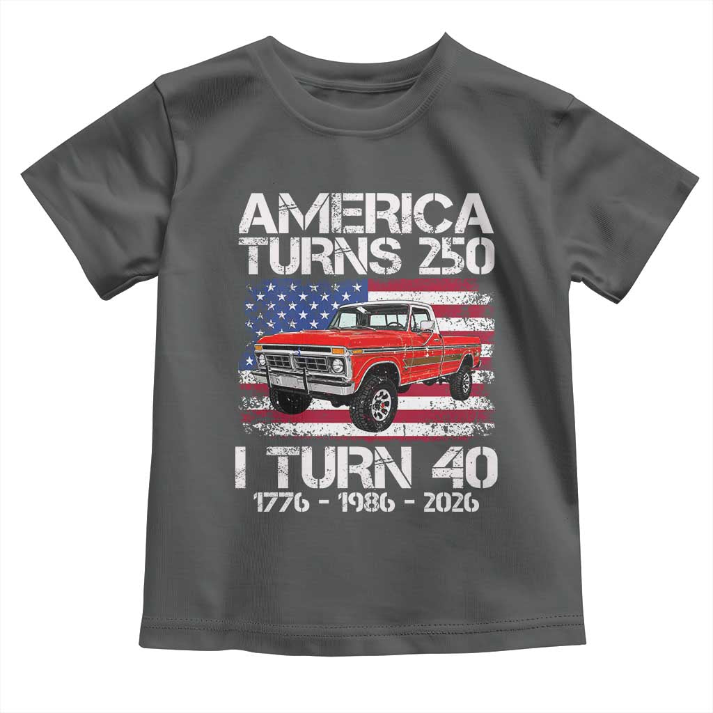 America Turns 250 I Turn 40 1986 40th Birthday Toddler T Shirt Vintage Classic Original American Old Pickup Truck