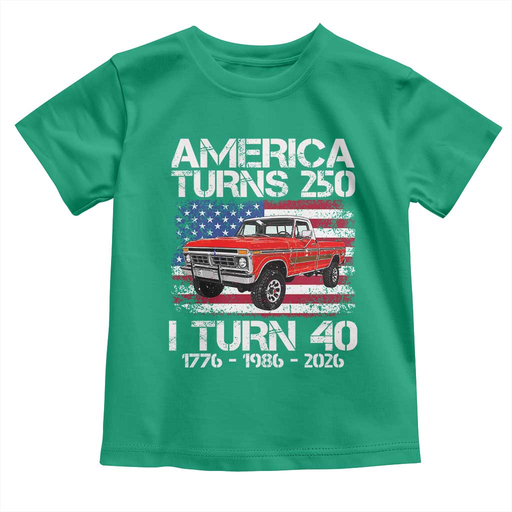 America Turns 250 I Turn 40 1986 40th Birthday Toddler T Shirt Vintage Classic Original American Old Pickup Truck
