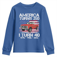 America Turns 250 I Turn 40 1986 40th Birthday Youth Sweatshirt Vintage Classic Original American Old Pickup Truck