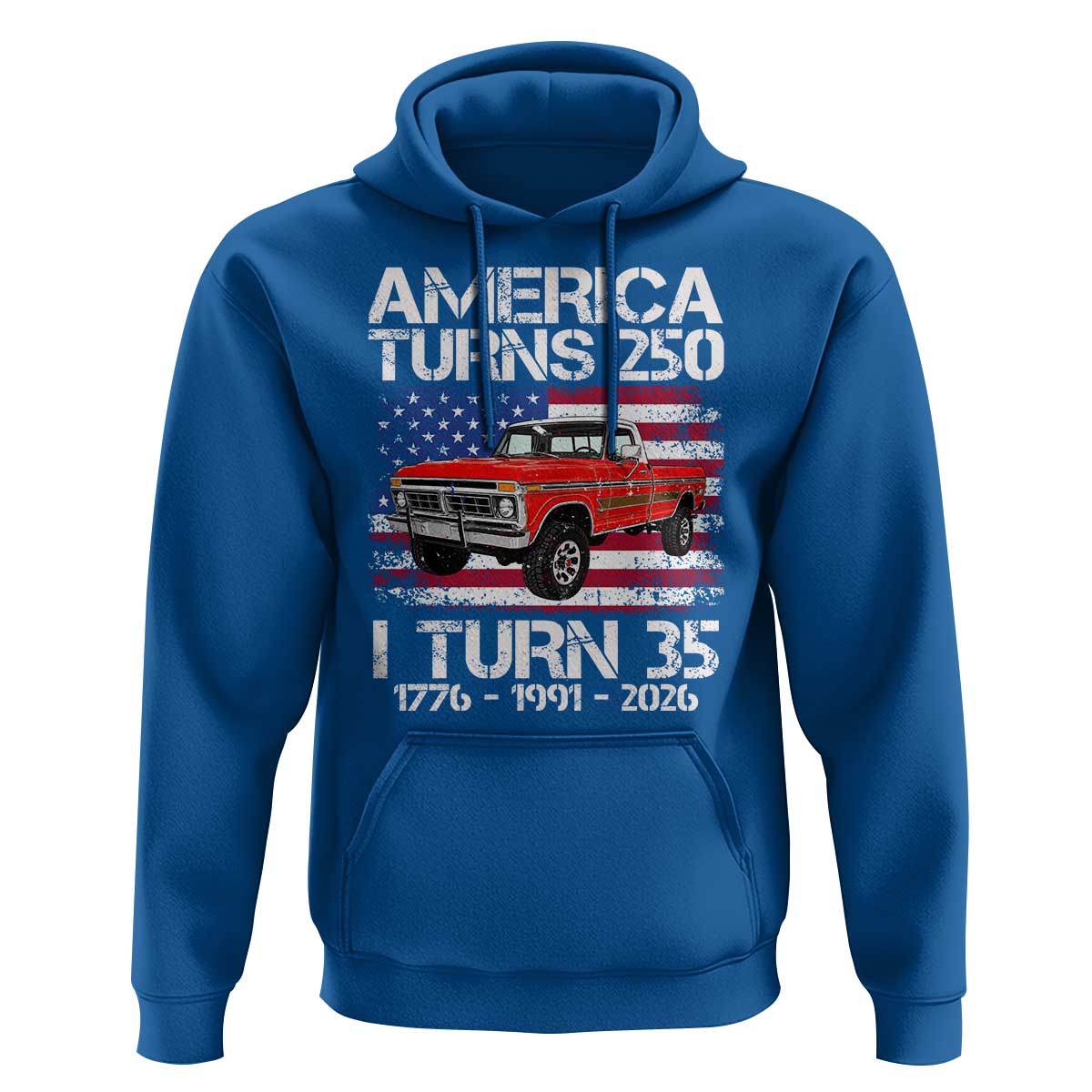 America Turns 250 I Turn 35 1991 35th Birthday Hoodie Vintage Classic Original American Old Pickup Truck