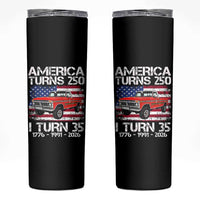 America Turns 250 I Turn 35 1991 35th Birthday Skinny Tumbler Vintage Classic Original American Old Pickup Truck