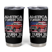 America Turns 250 I Turn 35 1991 35th Birthday Tumbler Cup Vintage Classic Original American Old Pickup Truck