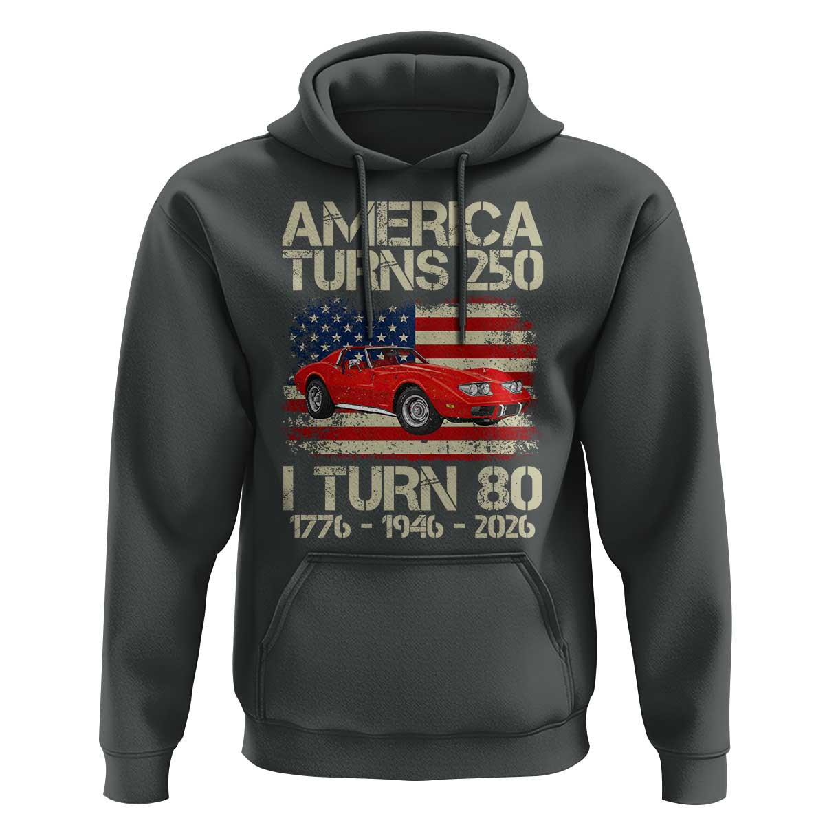 America Turns 250 I Turn 80 1946 80th Birthday Hoodie Sports Car Retro Americana