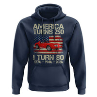 America Turns 250 I Turn 80 1946 80th Birthday Hoodie Sports Car Retro Americana