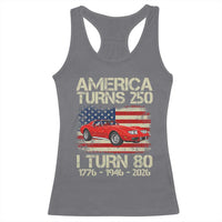 America Turns 250 I Turn 80 1946 80th Birthday Racerback Tank Top Sports Car Retro Americana