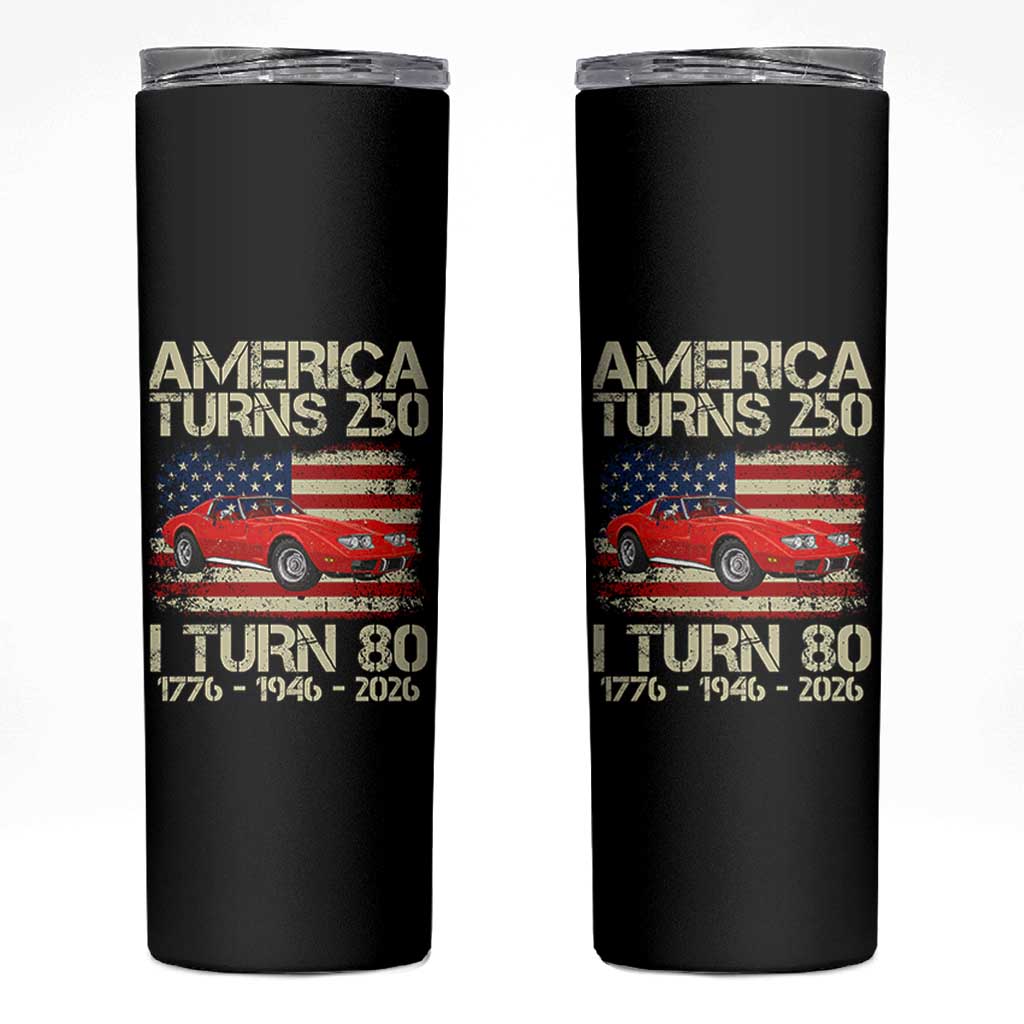 America Turns 250 I Turn 80 1946 80th Birthday Skinny Tumbler Sports Car Retro Americana