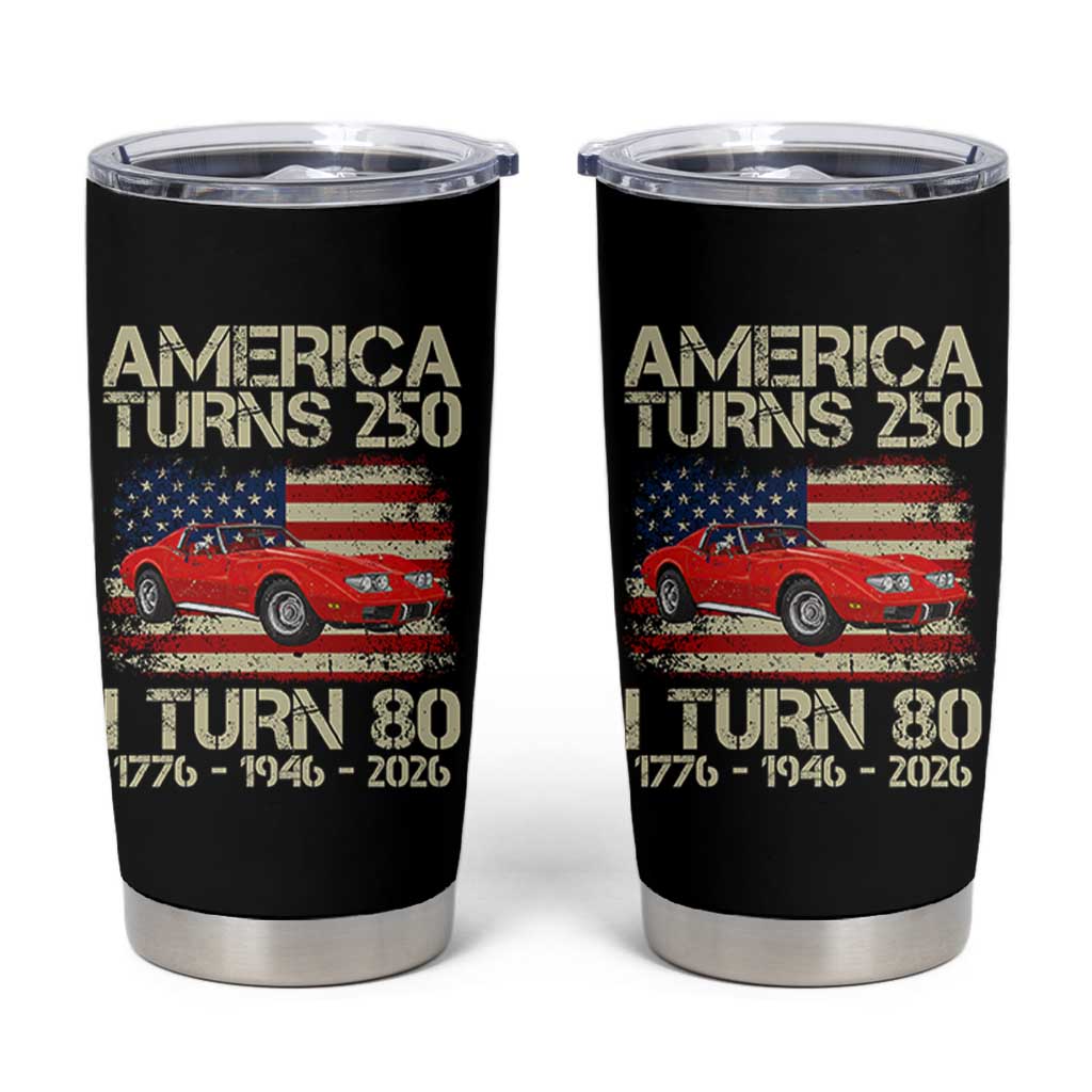America Turns 250 I Turn 80 1946 80th Birthday Tumbler Cup Sports Car Retro Americana
