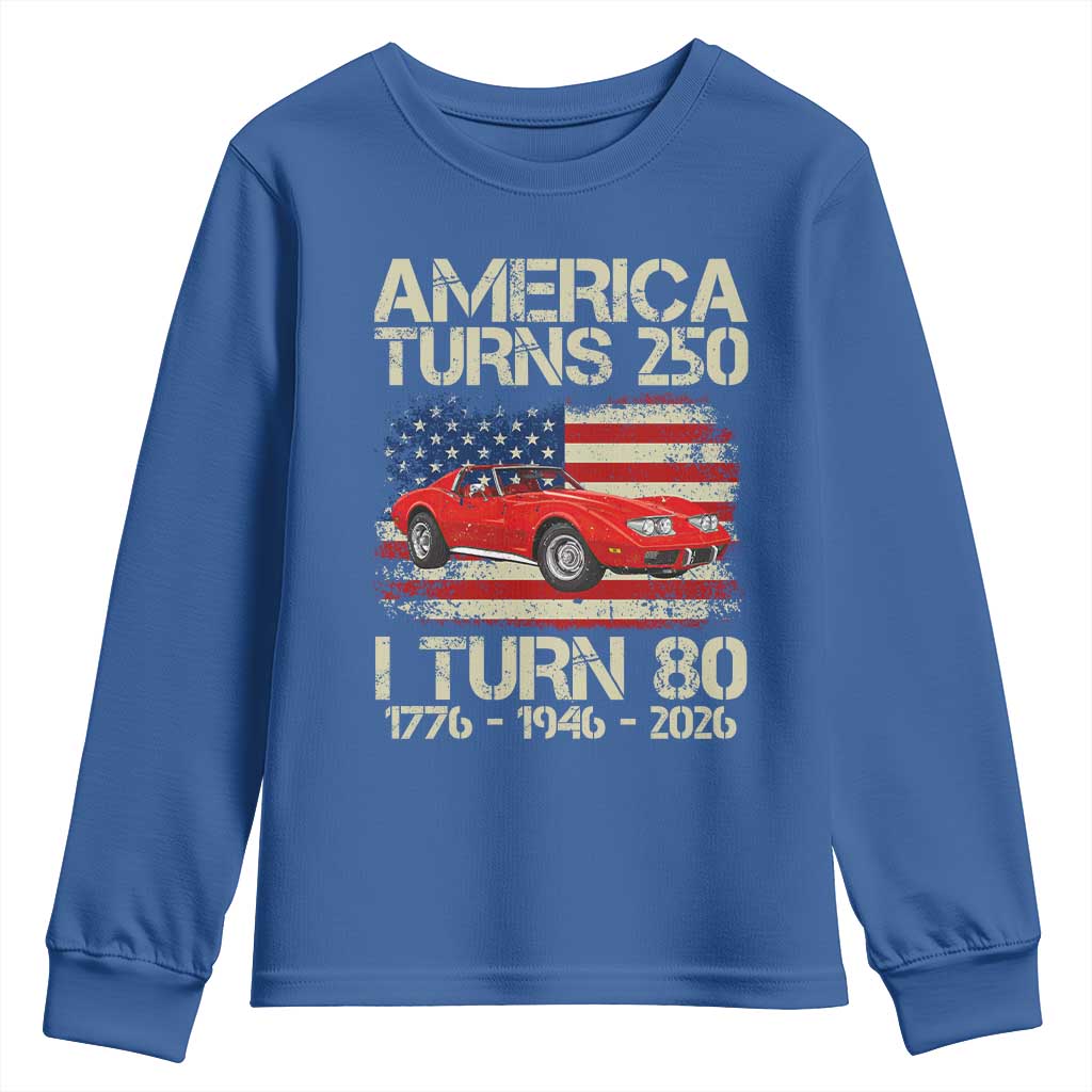 America Turns 250 I Turn 80 1946 80th Birthday Youth Sweatshirt Sports Car Retro Americana