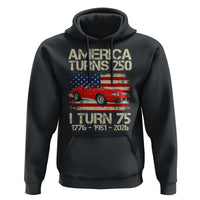 America Turns 250 I Turn 75 1951 75th Birthday Hoodie Sports Car Retro Americana