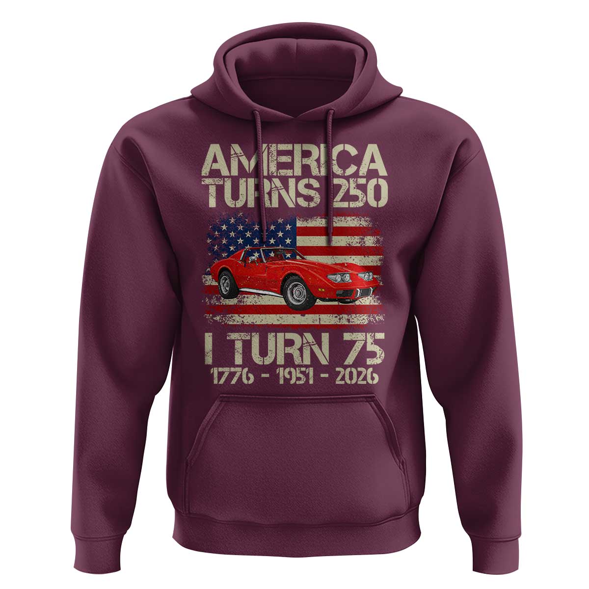America Turns 250 I Turn 75 1951 75th Birthday Hoodie Sports Car Retro Americana