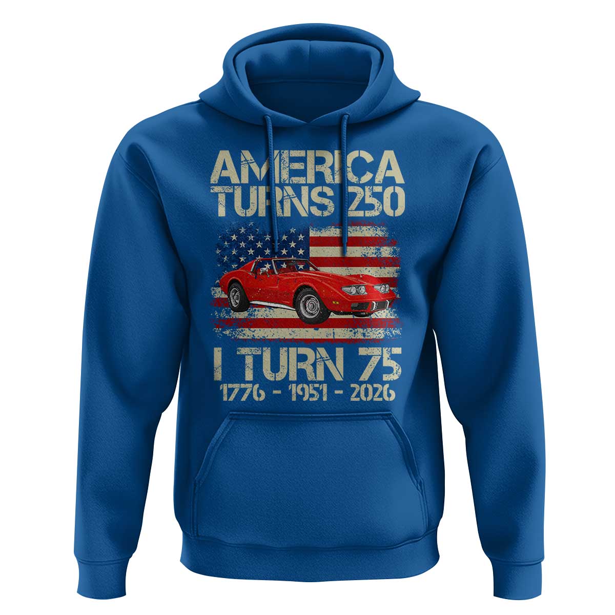 America Turns 250 I Turn 75 1951 75th Birthday Hoodie Sports Car Retro Americana