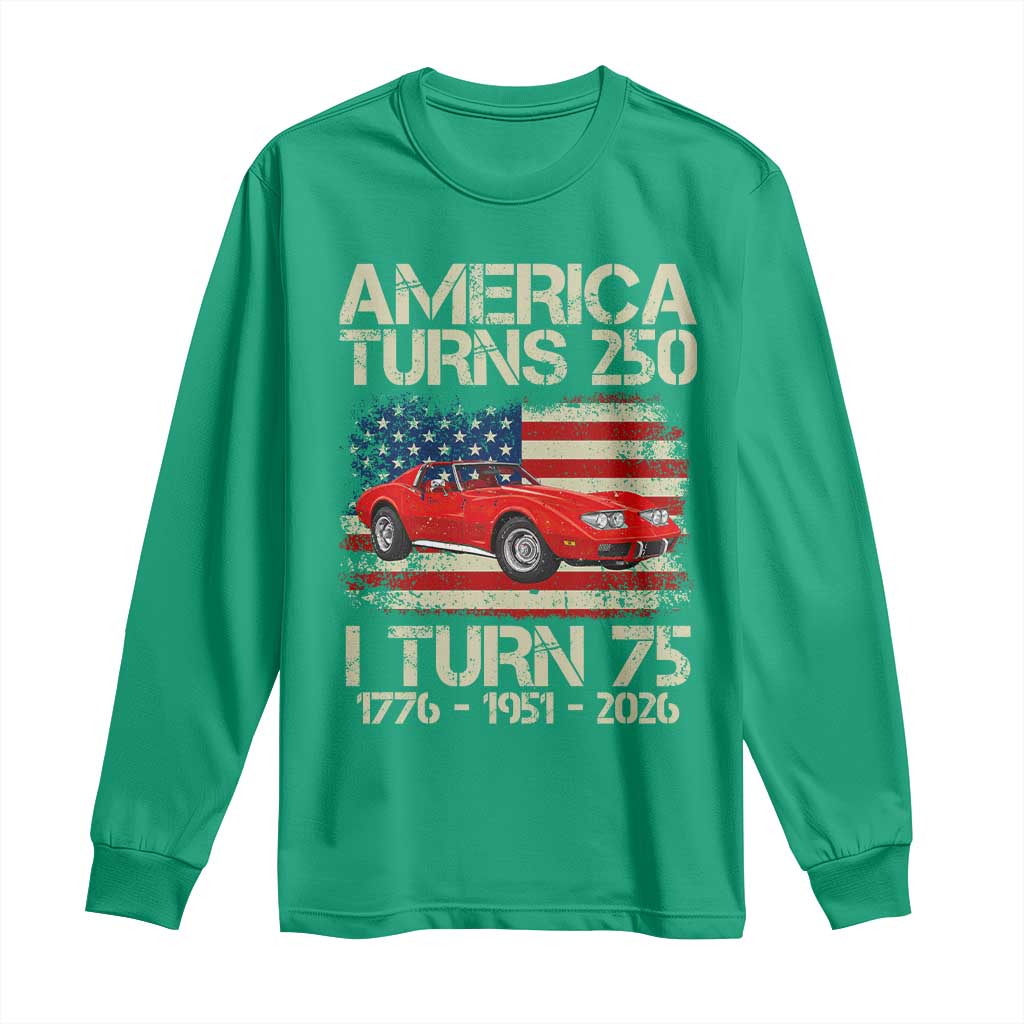 America Turns 250 I Turn 75 1951 75th Birthday Long Sleeve Shirt Sports Car Retro Americana