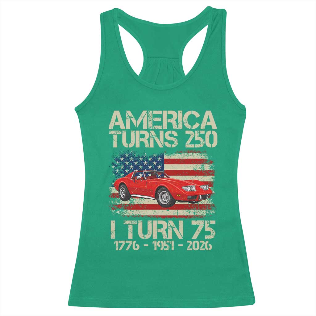 America Turns 250 I Turn 75 1951 75th Birthday Racerback Tank Top Sports Car Retro Americana