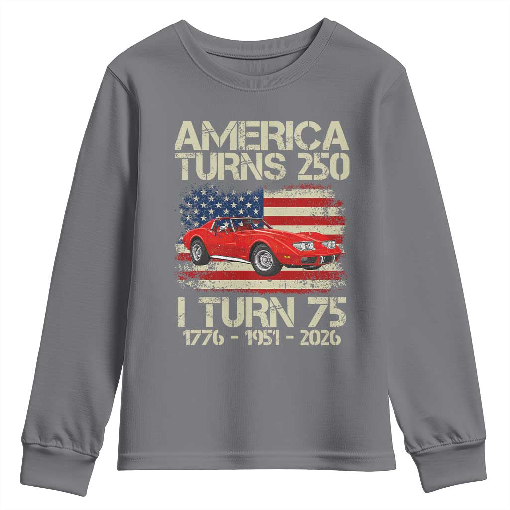 America Turns 250 I Turn 75 1951 75th Birthday Youth Sweatshirt Sports Car Retro Americana