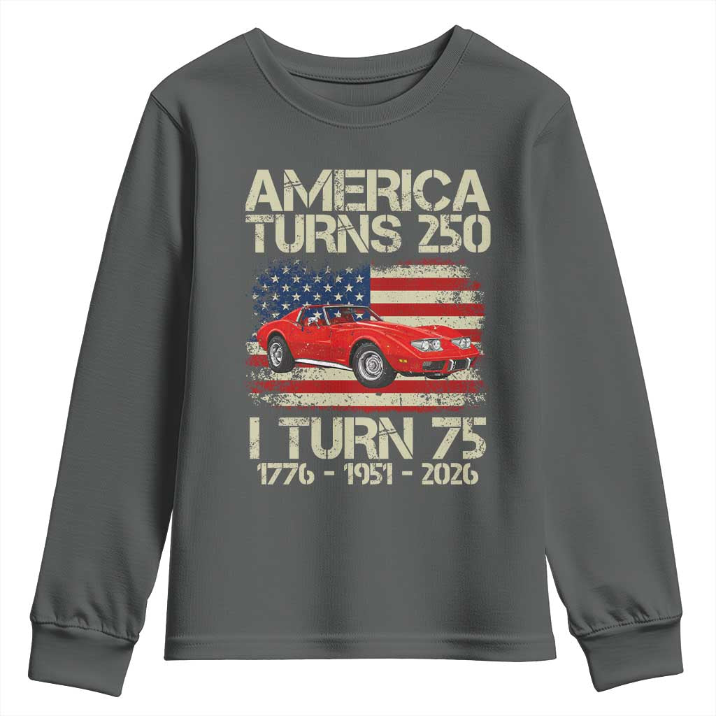 America Turns 250 I Turn 75 1951 75th Birthday Youth Sweatshirt Sports Car Retro Americana