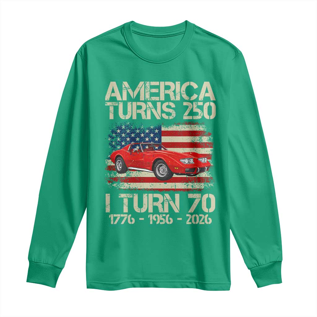 America Turns 250 I Turn 70 1956 70th Birthday Long Sleeve Shirt Sports Car Retro Americana