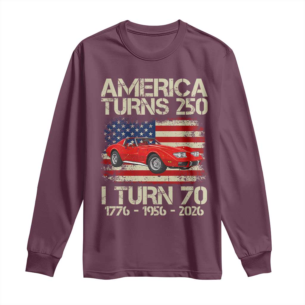 America Turns 250 I Turn 70 1956 70th Birthday Long Sleeve Shirt Sports Car Retro Americana